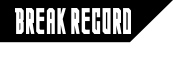 BREAK RECORD